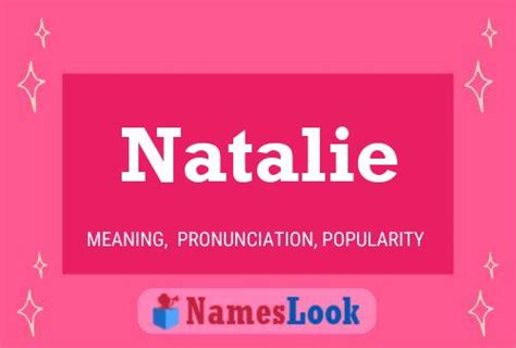 Pronunciation Comments for the name Natalie .
